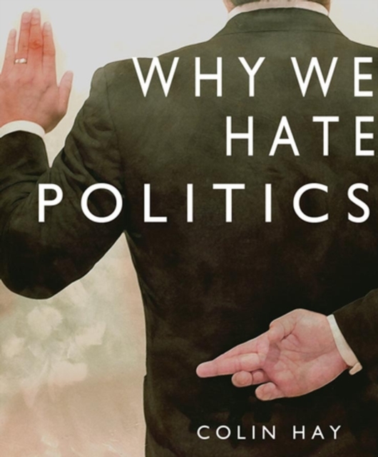 Why We Hate Politics, Hardback Book