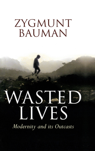 Wasted Lives : Modernity and Its Outcasts, Hardback Book