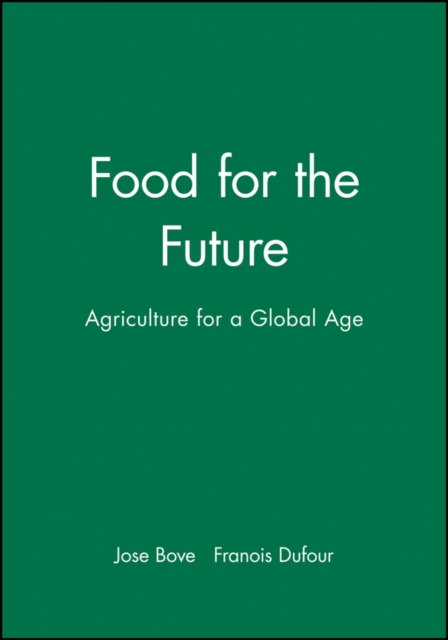 Food for the Future : Agriculture for a Global Age, Hardback Book