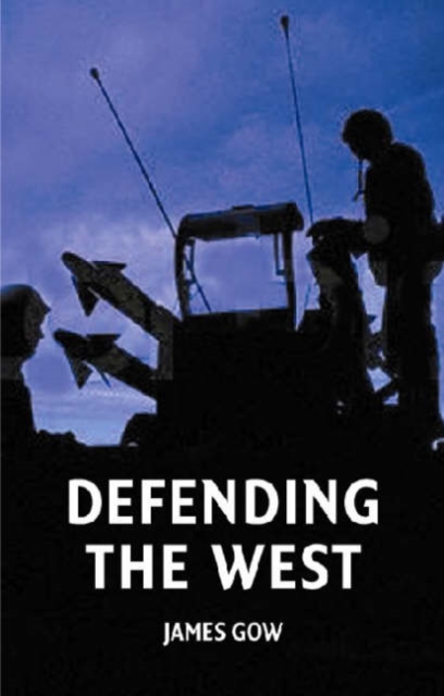 Defending the West, Paperback / softback Book