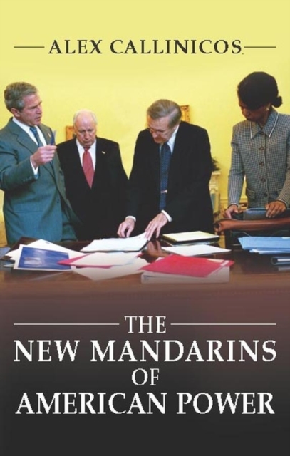The New Mandarins of American Power : The Bush Administration's Plans for the World, Paperback / softback Book