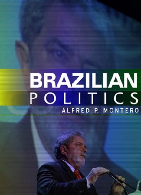 Brazilian Politics : Reforming a Democratic State in a Changing World, Hardback Book
