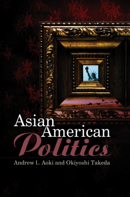 Asian American Politics, Hardback Book