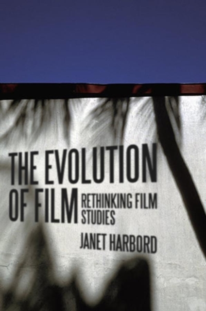 The Evolution of Film : Rethinking Film Studies, Paperback / softback Book