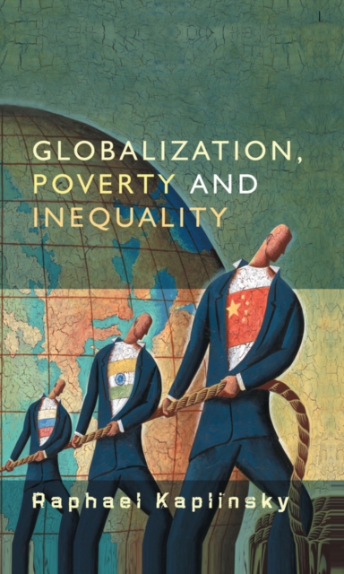 Globalization, Poverty and Inequality : Between a Rock and a Hard Place, Paperback / softback Book