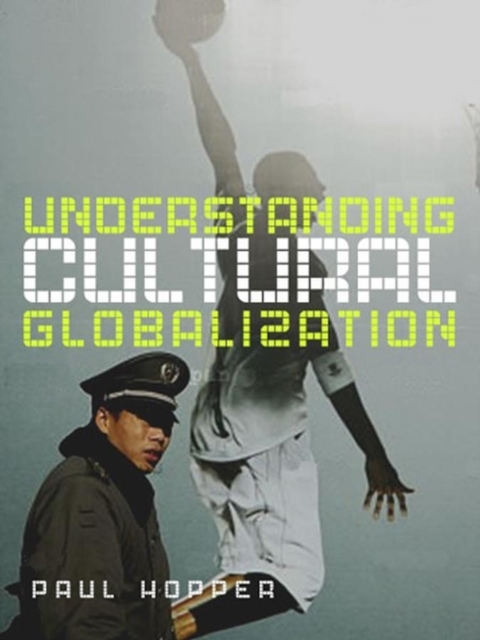 Understanding Cultural Globalization, Paperback / softback Book