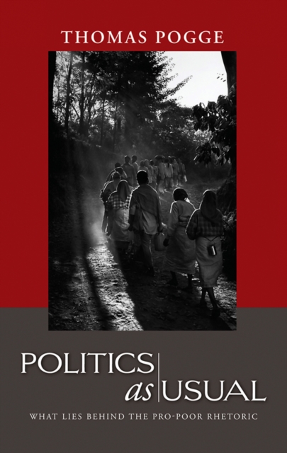 Politics as Usual : What Lies Behind the Pro-Poor Rhetoric, Paperback / softback Book
