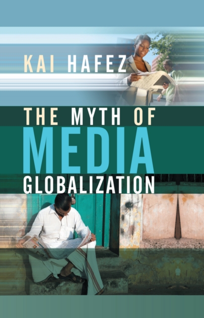 The Myth of Media Globalization, Paperback / softback Book