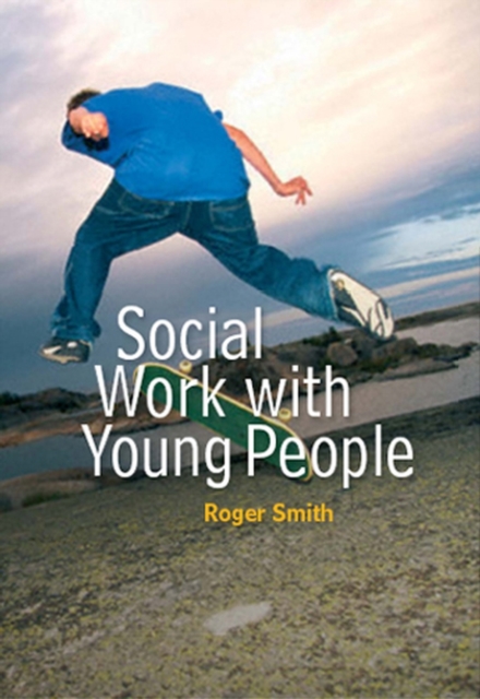 Social Work with Young People, Hardback Book