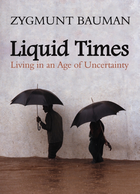 Liquid Times : Living in an Age of Uncertainty, Hardback Book