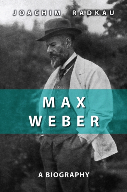 Max Weber : A Biography, Hardback Book