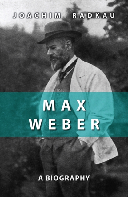Max Weber : A Biography, Paperback / softback Book