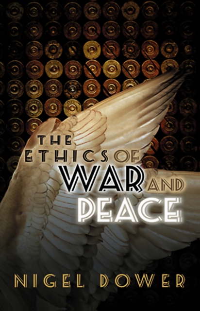 The Ethics of War and Peace, Hardback Book