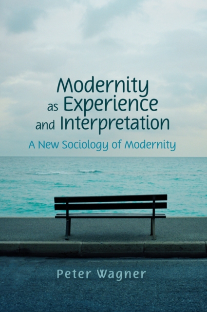 Modernity as Experience and Interpretation, Paperback / softback Book