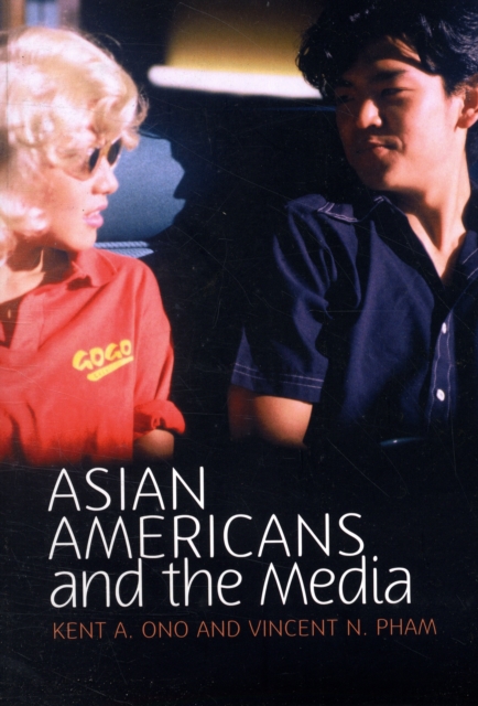 Asian Americans and the Media : Media and Minorities, Paperback / softback Book