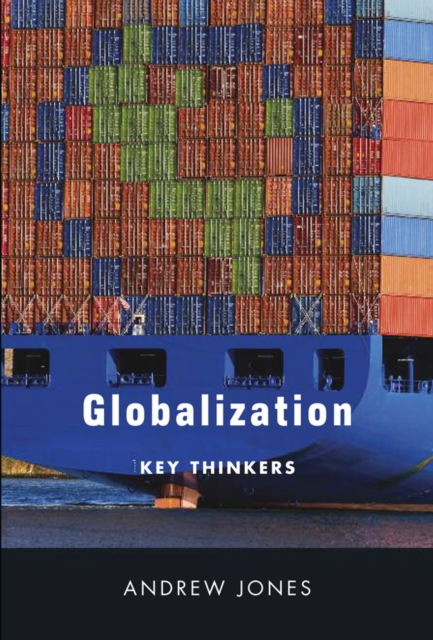 Globalization : Key Thinkers, Hardback Book