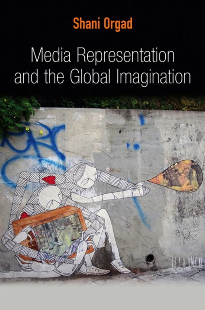Media Representation and the Global Imagination, Paperback / softback Book