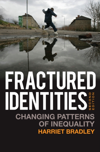 Fractured Identities : Changing Patterns of Inequality, Paperback / softback Book