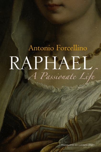 Raphael : A Passionate Life, Paperback / softback Book