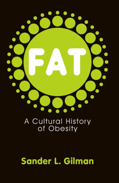 Fat : A Cultural History of Obesity, Paperback / softback Book