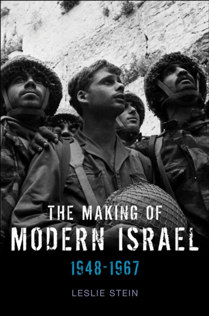 The Making of Modern Israel : 1948-1967, Hardback Book