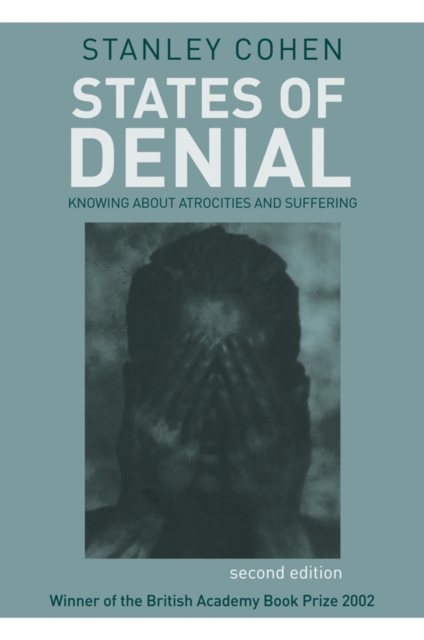 States of Denial : Knowing About Atrocities and Suffering, Hardback Book