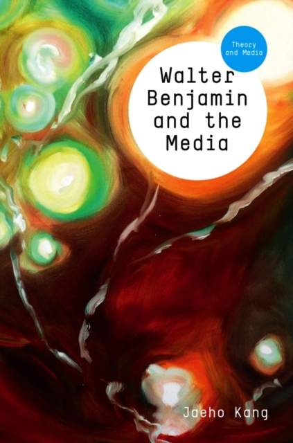 Walter Benjamin and the Media : The Spectacle of Modernity, Paperback / softback Book