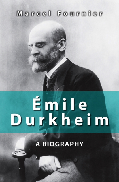 Emile Durkheim : A Biography, Hardback Book