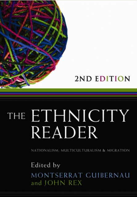 The Ethnicity Reader : Nationalism, Multiculturalism and Migration, Hardback Book