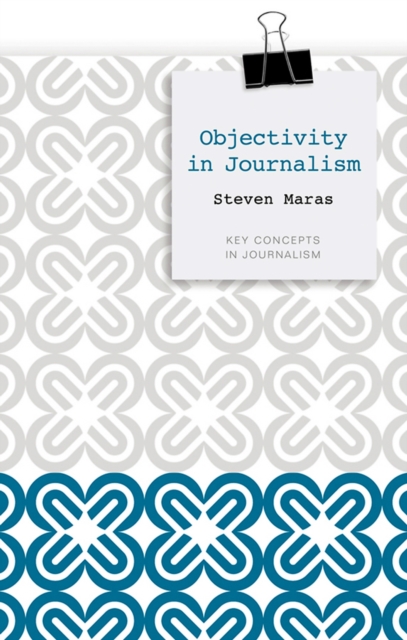 Objectivity in Journalism, Hardback Book