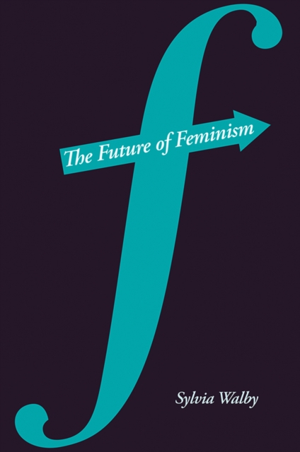 The Future of Feminism, Hardback Book