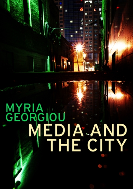 Media and the City : Cosmopolitanism and Difference, Hardback Book