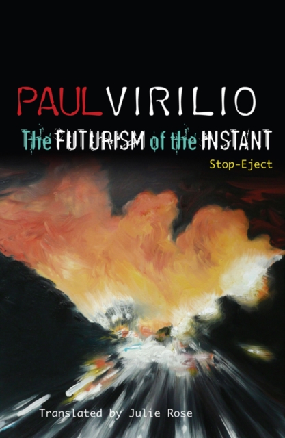 The Futurism of the Instant : Stop-Eject, Hardback Book
