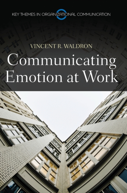 Communicating Emotion at Work, Hardback Book