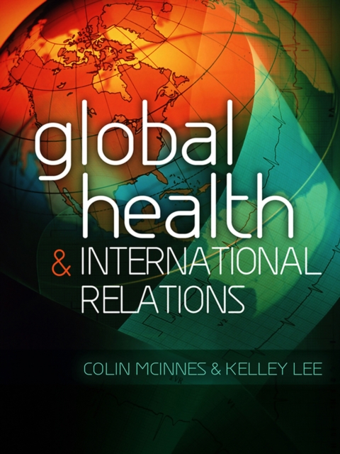 Global Health and International Relations, Hardback Book