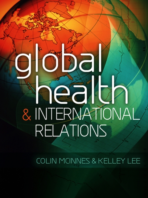 Global Health and International Relations, Paperback / softback Book
