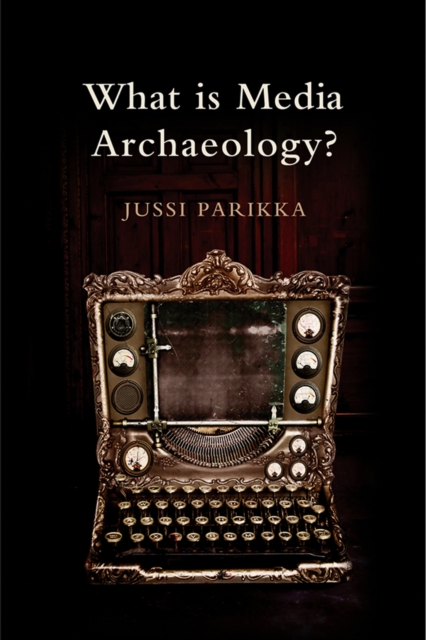 What is Media Archaeology?, Paperback / softback Book