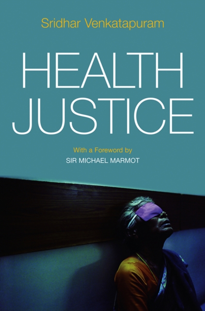 Health Justice : An Argument from the Capabilities Approach, Paperback / softback Book