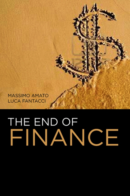 The End of Finance, Hardback Book