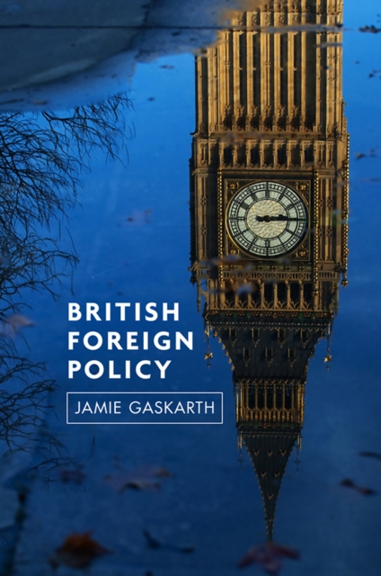 British Foreign Policy : Crises, Conflicts and Future Challenges, Hardback Book