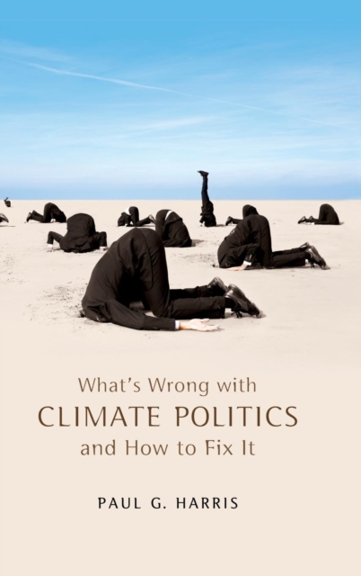 What's Wrong with Climate Politics and How to Fix It, Hardback Book