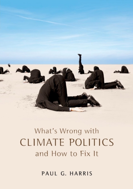 What's Wrong with Climate Politics and How to Fix It, Paperback / softback Book