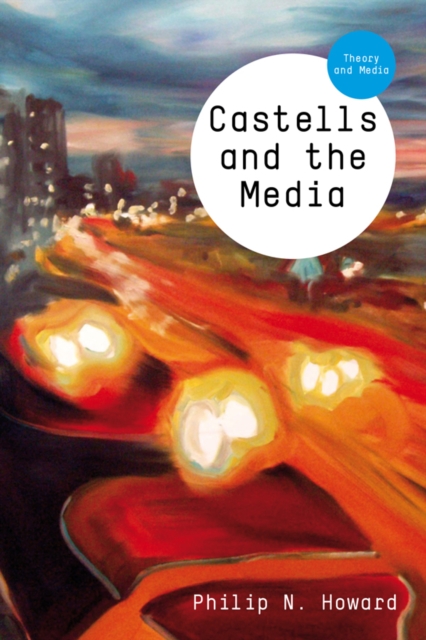 Castells and the Media : Theory and Media, Hardback Book
