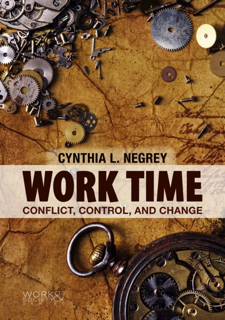 Work Time : Conflict, Control, and Change, Hardback Book