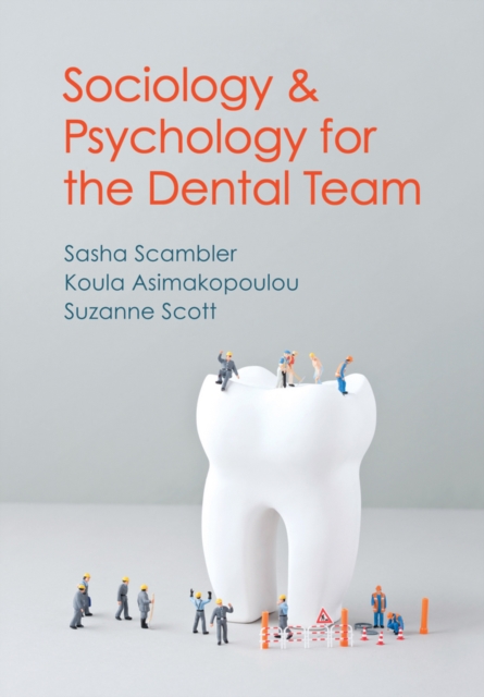 Sociology and Psychology for the Dental Team : An Introduction to Key Topics, Hardback Book