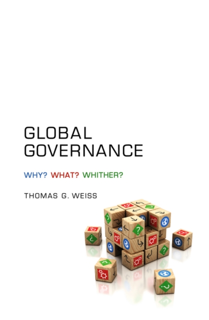 Global Governance : Why? What? Whither?, Paperback / softback Book