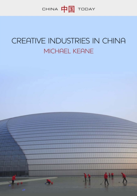 Creative Industries in China : Art, Design and Media, Hardback Book