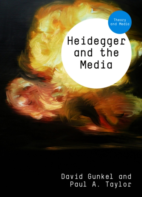 Heidegger and the Media, Hardback Book