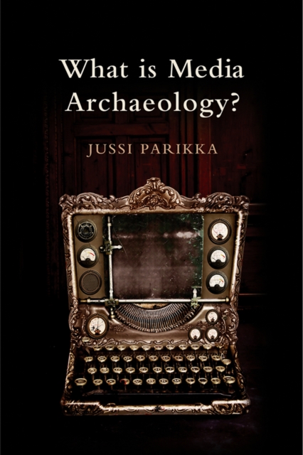 What is Media Archaeology?, EPUB eBook