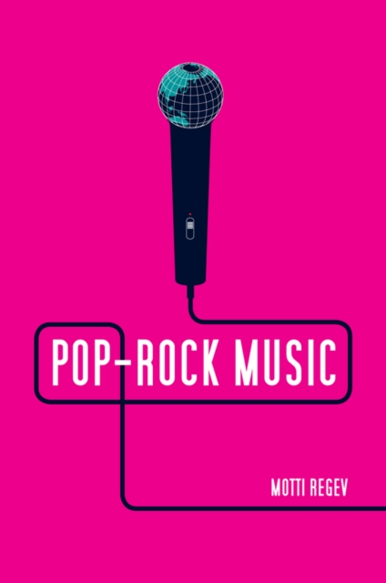Pop-Rock Music : Aesthetic Cosmopolitanism in Late Modernity, Paperback / softback Book